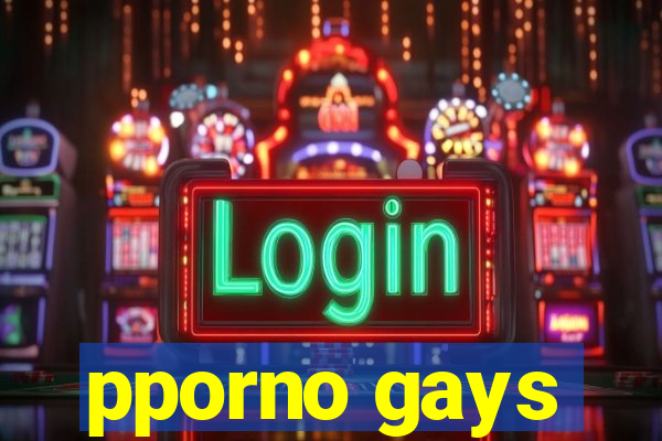 pporno gays